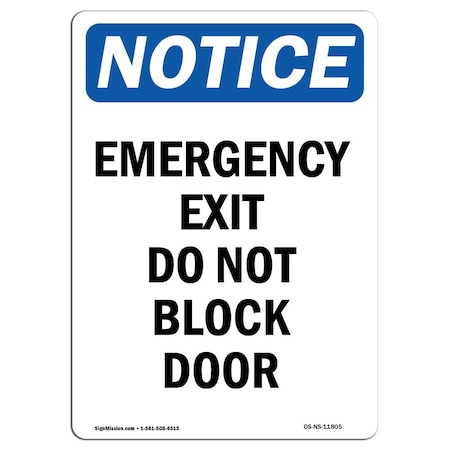 Signmission OSHA Notice Sign, Emergency Exit Do Not Block Door, 24in X 18in Decal, 18"W, 24" L, Portrait OS-NS-D-1824-V-11805